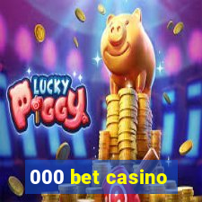 000 bet casino